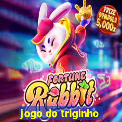 jogo do triginho